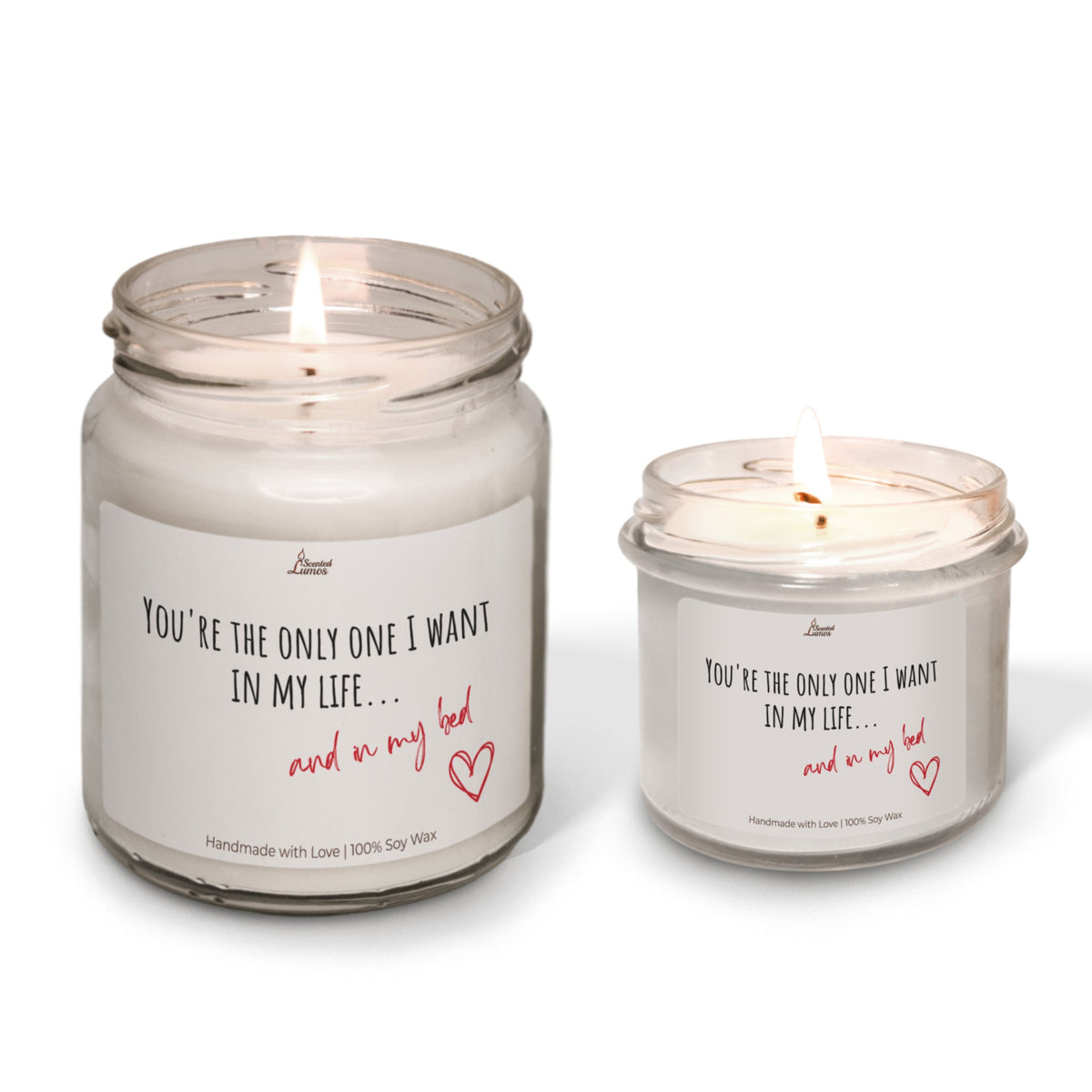 You're the only one I want in my life... lumanare parfumata din soia