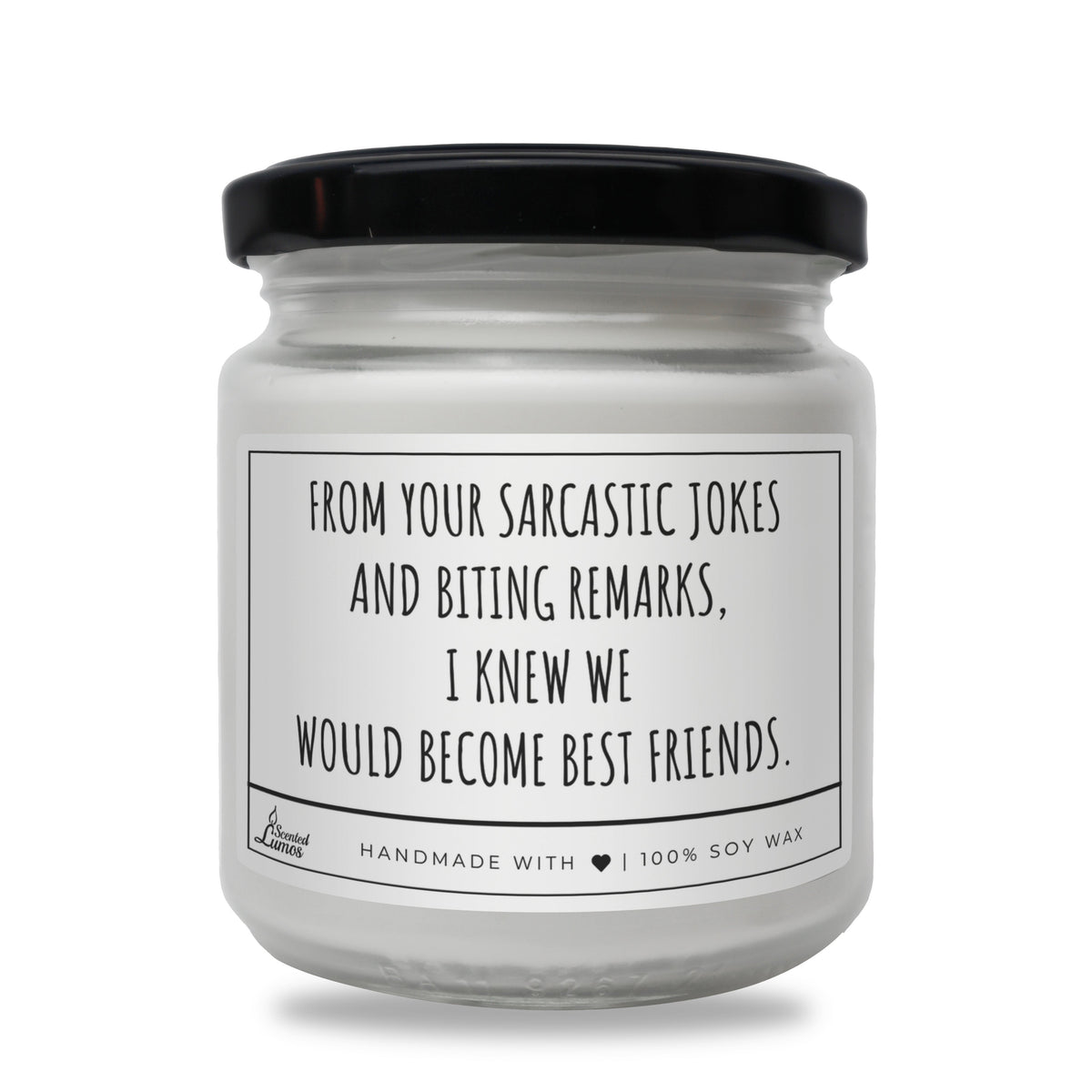 From your sarcastic jokes lumanare parfumata din soia