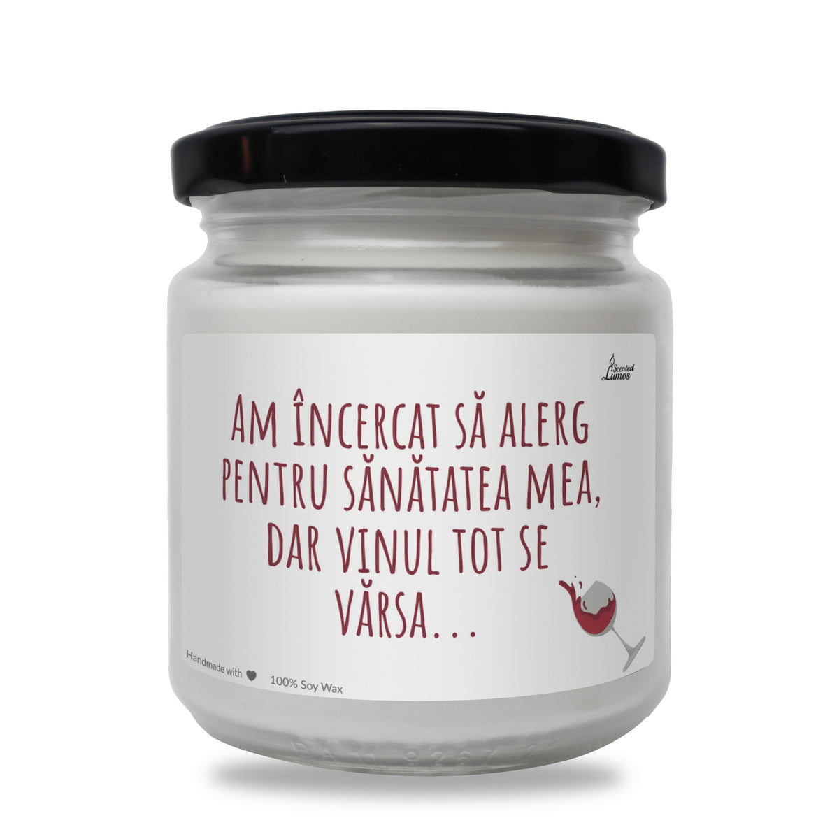 Am încercat să alerg pentru sănătatea mea, dar vinul tot se vărsa... lumanare parfumata din soia