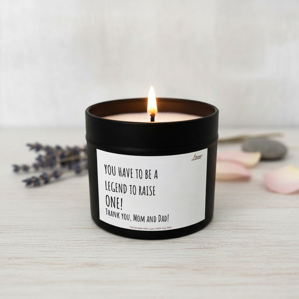 YOU HAVE TO BE A LEGEND TO RAISE ONE lumanare parfumata din soia