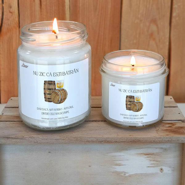 NU zic că ești bătrân Dar dacă ai fi whisky, ai fi unul dintre cele mai scumpe. lumanare parfumata din soia