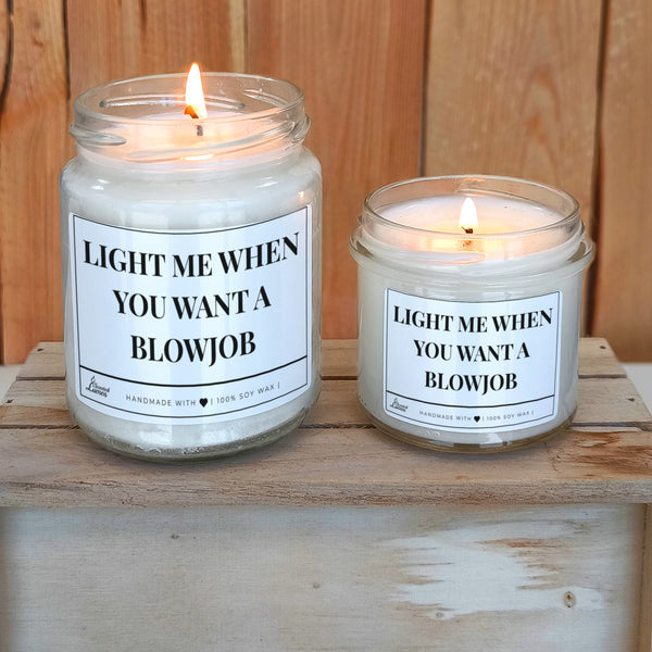 Light me when you want a blowjob lumanare parfumata din soia