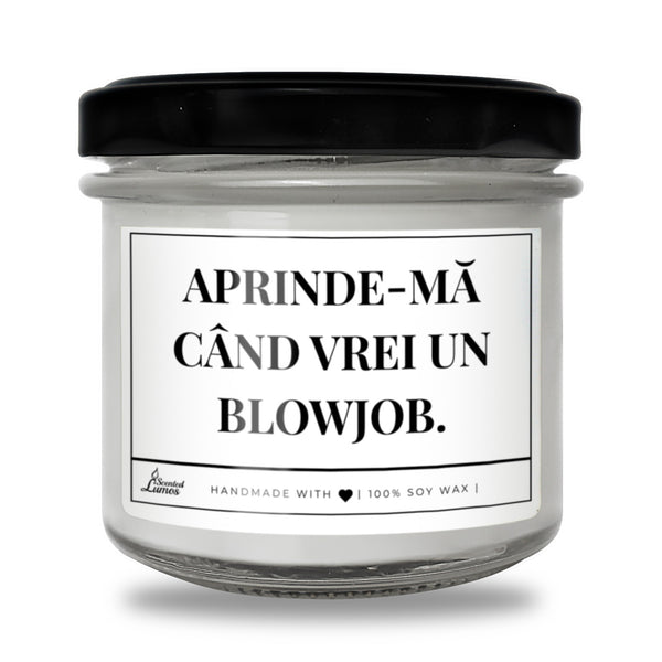 Aprinde-mă când vrei un blowjob lumanare parfumata din soia