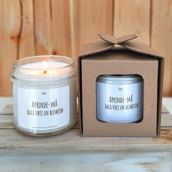 Aprinde-ma daca vrei un blowjob Lumanare parfumata din soia
