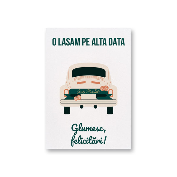 O Lasam Pe Alta Data Glumesc, Felicitari!