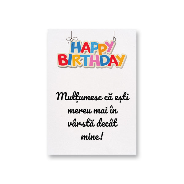 Multumesc Ca Esti Mereu Mai In Varsta Decat Mine!