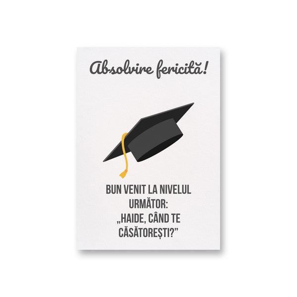 Absolvire Fericita! Bun Venit La Nivelul Urmator: "Haide, Cand Te Casatoresti?"