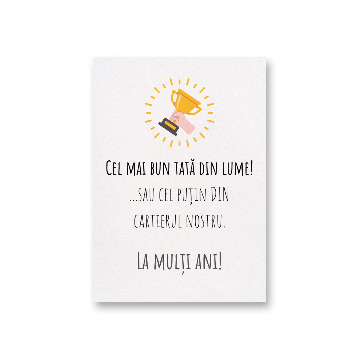 Cel Mai Bun Tata Din Lume! ...Sau Cel Putin Din Cartierul Nostru. La Multi Ani!