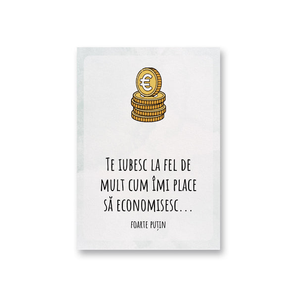 Te Iubesc La Fel De Mult Cum Imi Place Sa Economisesc...Foarte Putin