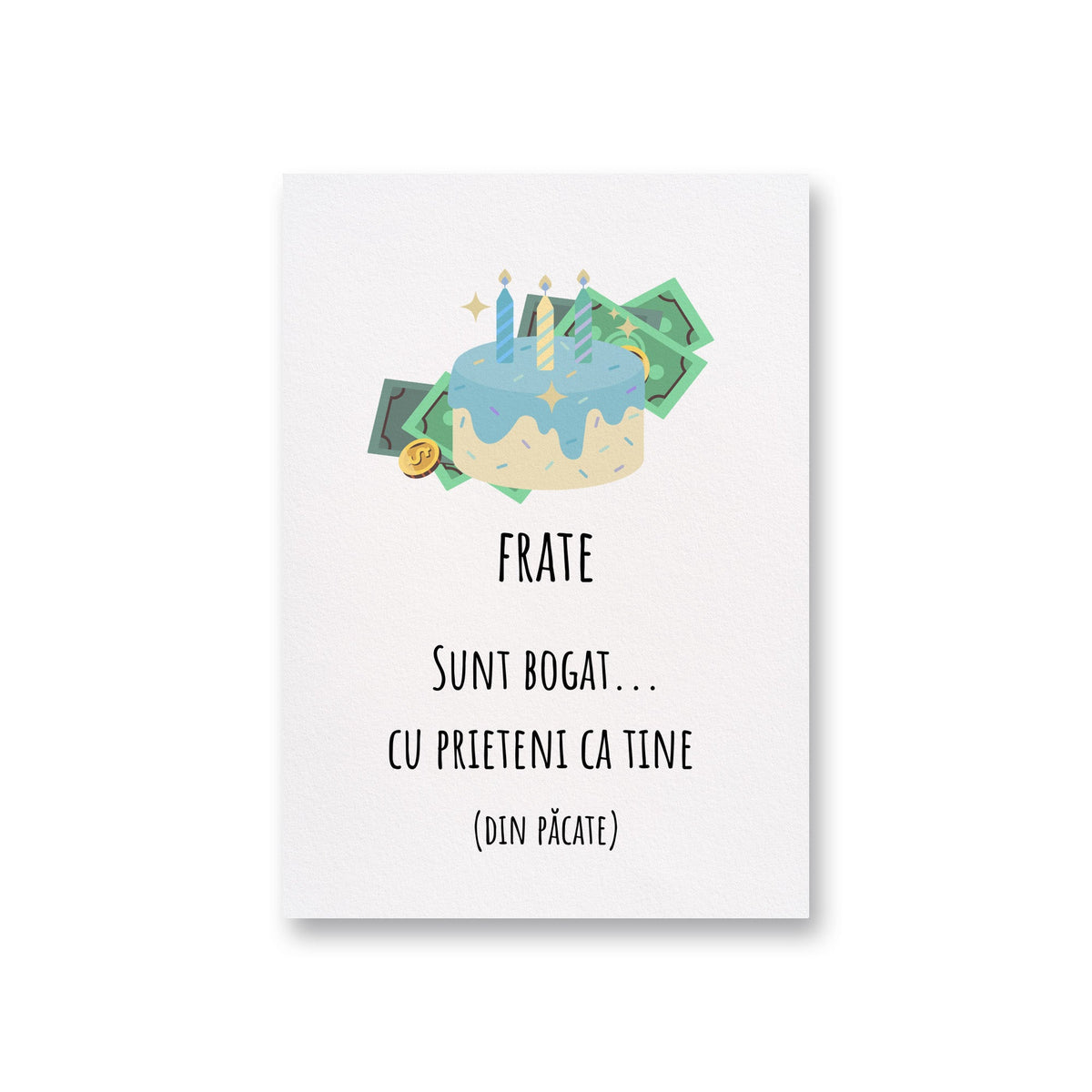 Frate Sunt Bogat...Cu Prieteni Ca Tine (Din Pacate)