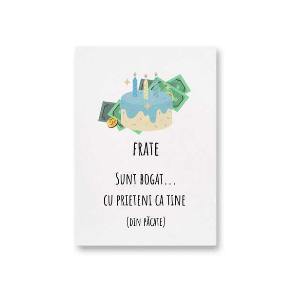 Frate Sunt Bogat...Cu Prieteni Ca Tine (Din Pacate)