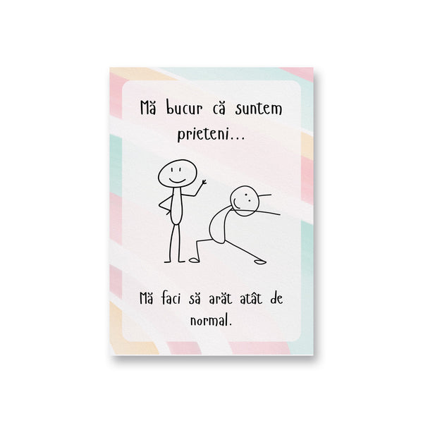 Ma Bucur Ca Suntem Prieteni...Ma Faci Sa Arat Atat De Normal.