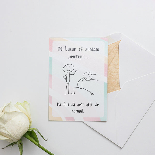 Ma Bucur Ca Suntem Prieteni...Ma Faci Sa Arat Atat De Normal.