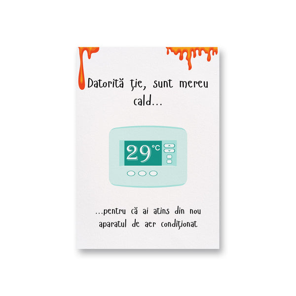 Datorita Tie, Sunt Mereu Cald... ...Penrtru Ca Ai Atins Din Nou Aparatul De Aer Conditionat