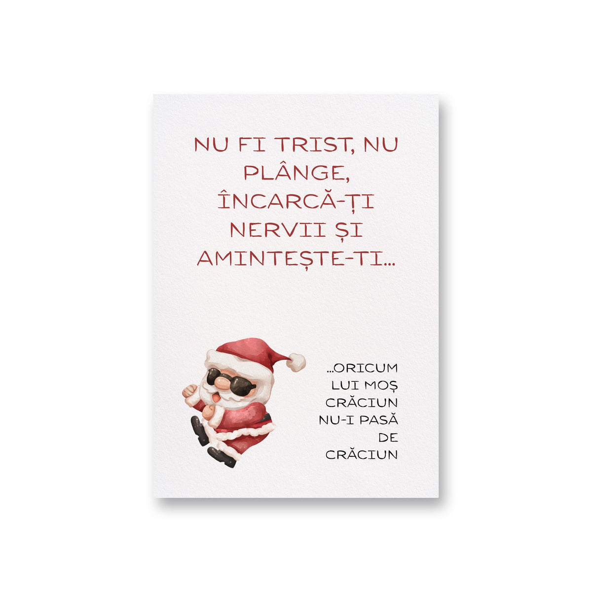 Nu Fi Trist, Nu Plange, Incarca-Ti Nervii Si Aminteste-Ti... ...Oricum Lui Mos Craciun Nu-I Pasa De Craciun