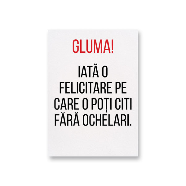 Gluma! Iata O Felicitare Pe Care O Poti Citi Fara Ochelari.
