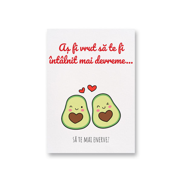 A Fi Vrut Sa Te Fi Intalnit Mai Devreme...Sa Te Mai Enervez