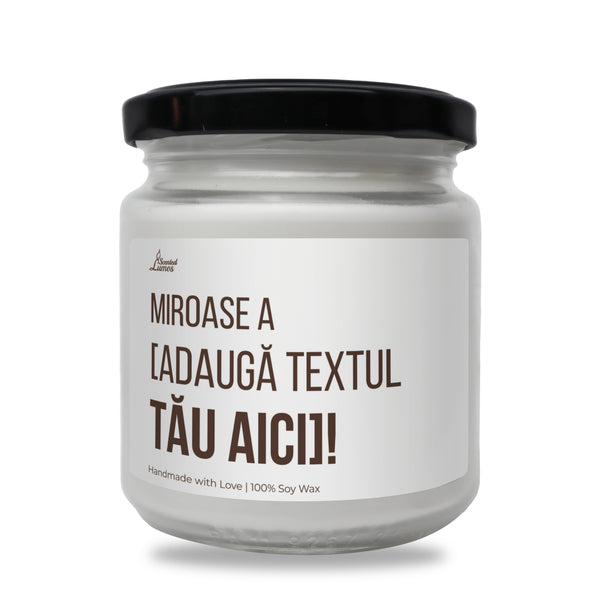 Miroase a [adauga textul] Lumanare parfumata din soia