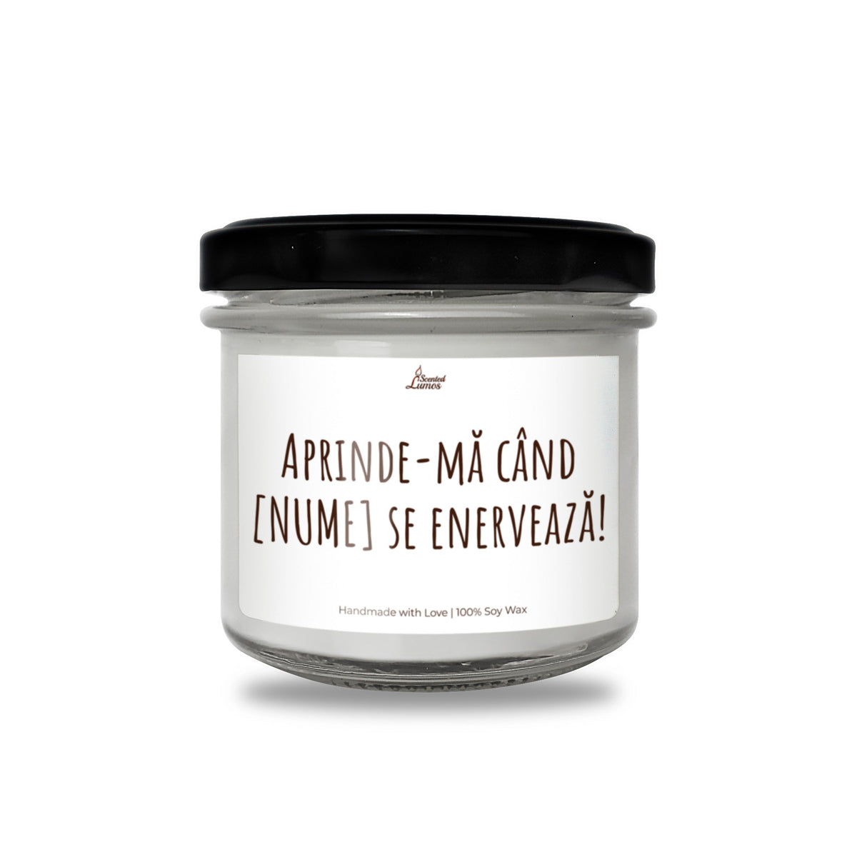 Aprinde-ma cand [NUME] se enerveaza! Lumanare parfumata din soia