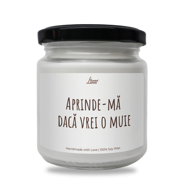 Aprinde-ma daca vrei o muie Lumanare parfumata din soia
