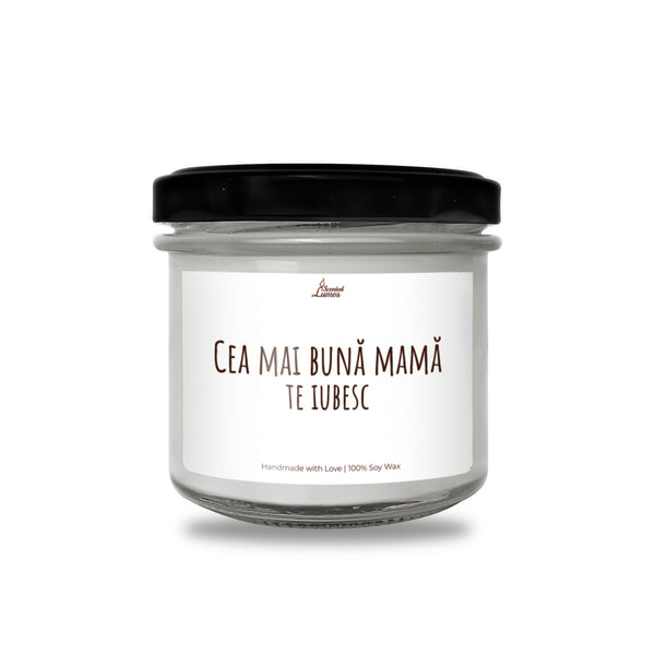 Cea mai buna mama te iubesc Lumanare parfumata din soia