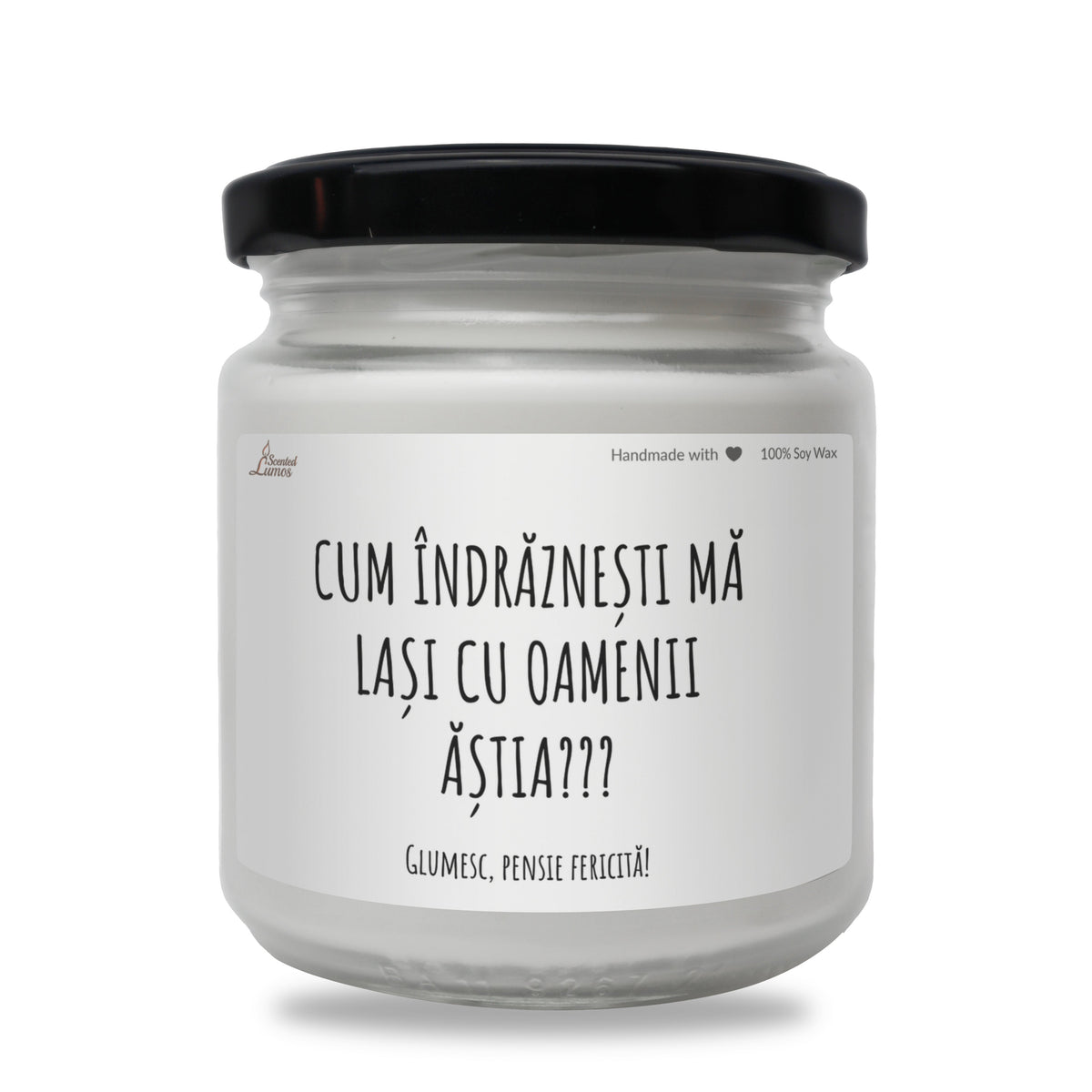 CUM INDRaZNEsTI Ma LAsI CU OAMENII asTIA??? Lumanare parfumata din soia