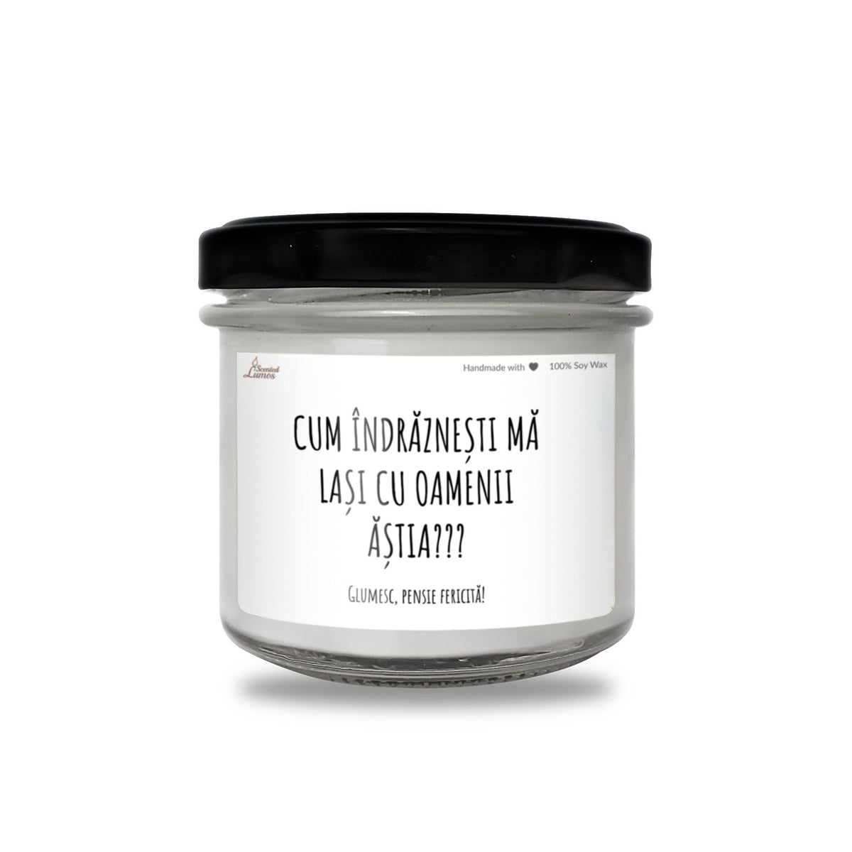 CUM INDRaZNEsTI Ma LAsI CU OAMENII asTIA??? Lumanare parfumata din soia