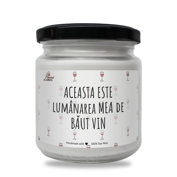 ACEASTA ESTE lumanarea MEA de BaUT VIN Lumanare parfumata din soia