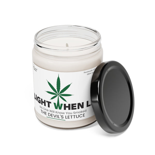 No One Will Know You Smoked The Devil's Lettuce - Scented Soy Candle