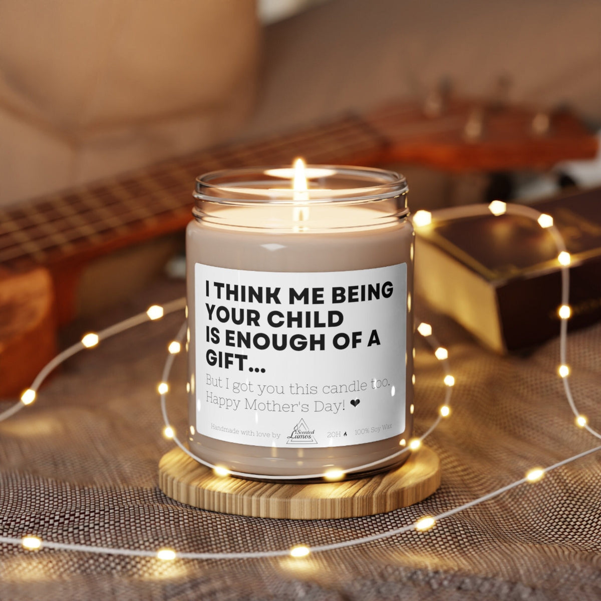 Being your child is enough Scented Soy Candle,  Mother's Day