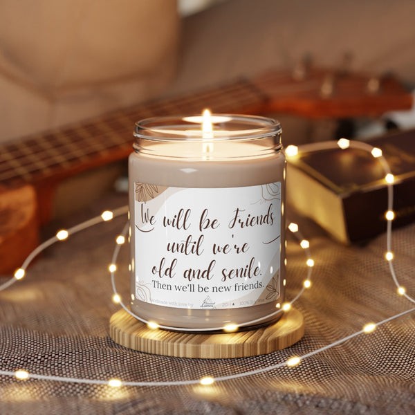 Best friends until old and senile - Scented Soy Candle