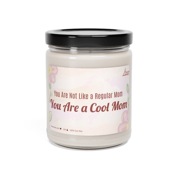 You are a cool Mom - Scented Soy Candle