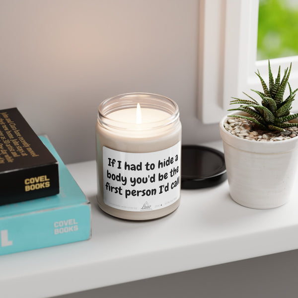 If I had to hide a body Scented Soy Candle Best Friend