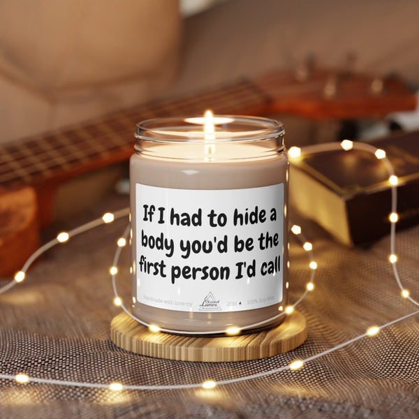 If I had to hide a body Scented Soy Candle Best Friend