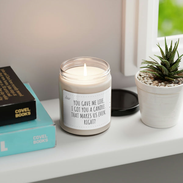 You gave me life Scented Soy Candle Mother's Day