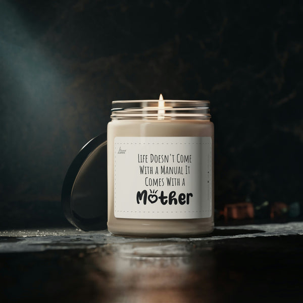 Life comes with a Mother Scented Soy Candle Mother's Day