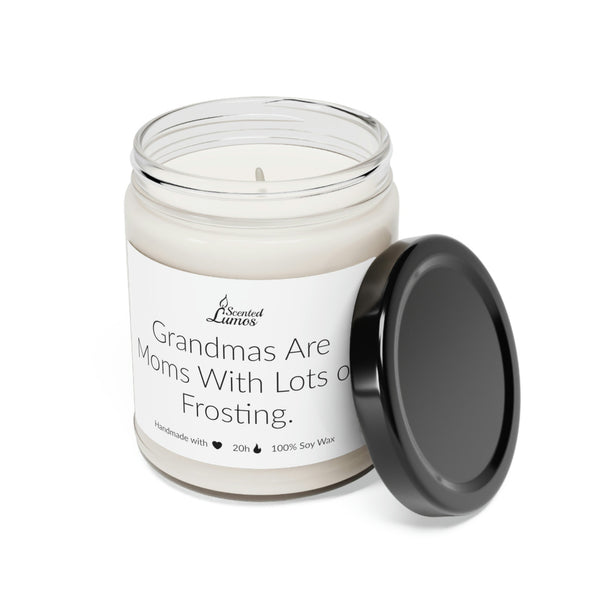 Grandmas are moms with lots of frosting Scented Soy Candle