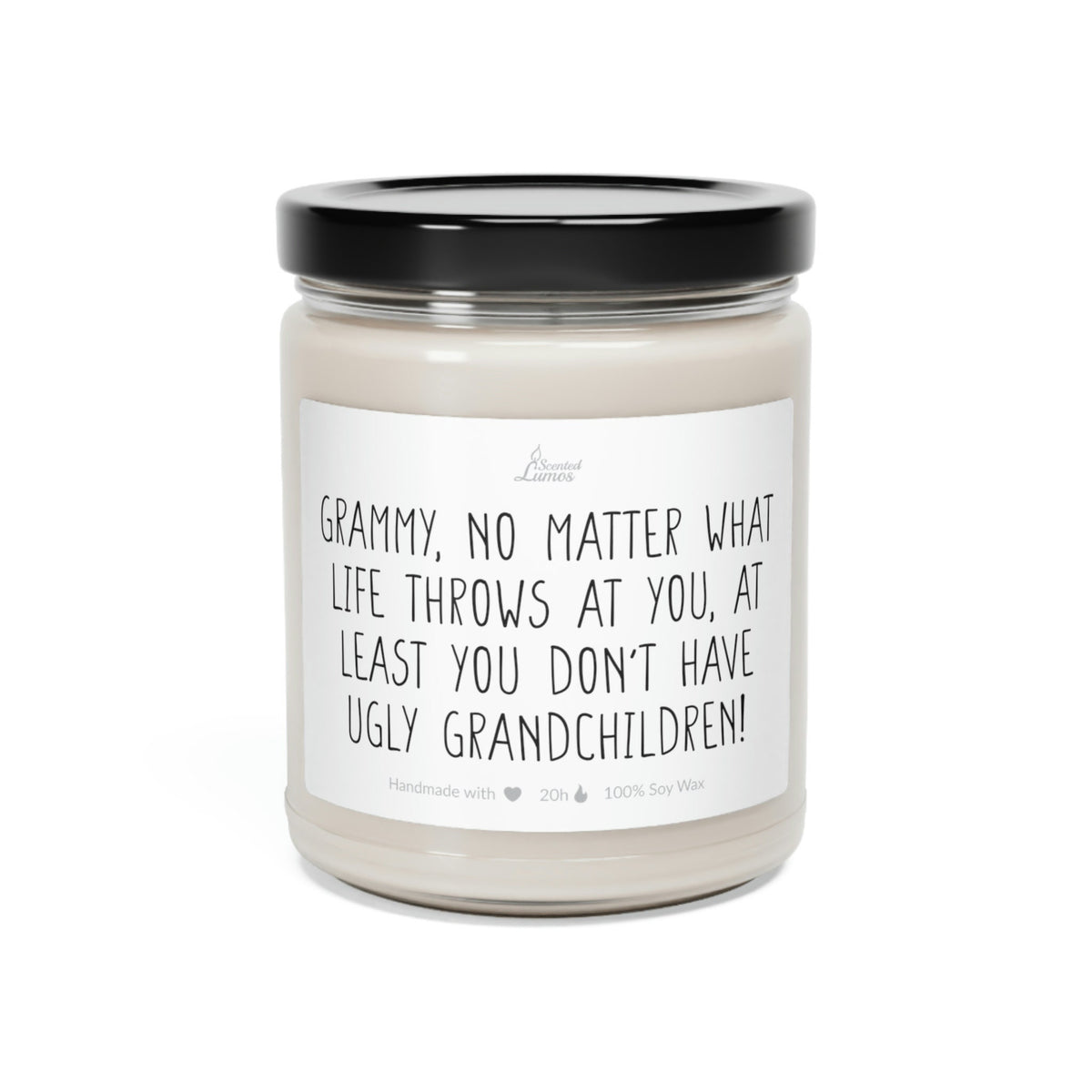 Grammy, at leas you don't have ugly grandkids Scented Soy Candle