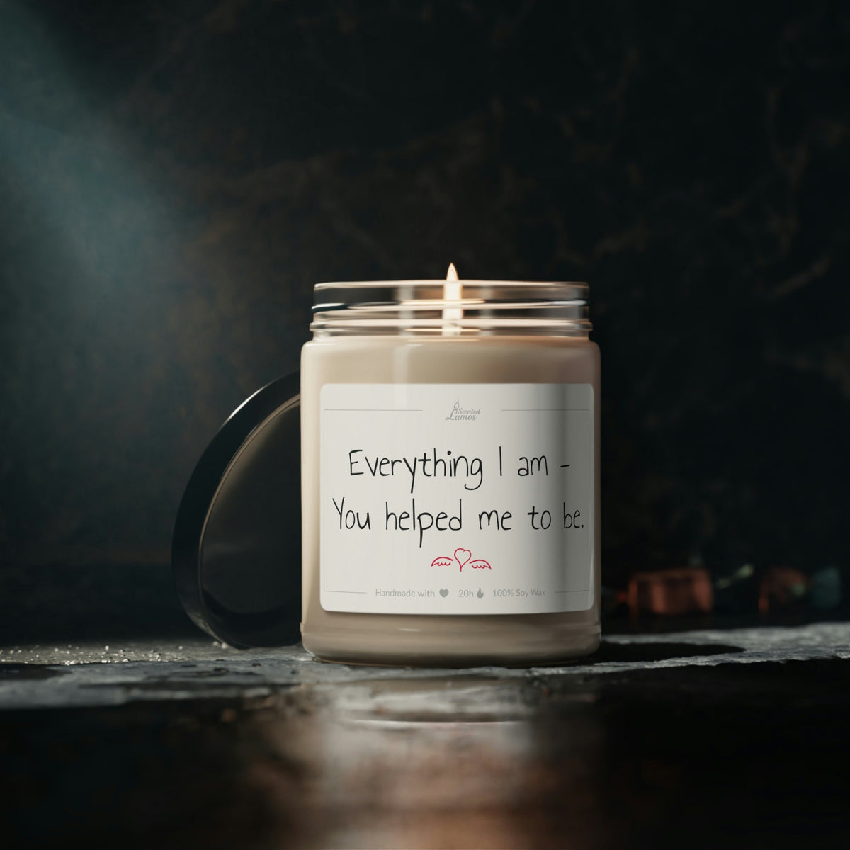 Everything I am You helped me  Scented Soy Candle Mother's Day