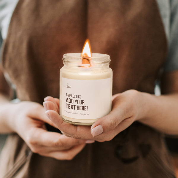 Smells Like "Add Your Text" Scented Soy Candle