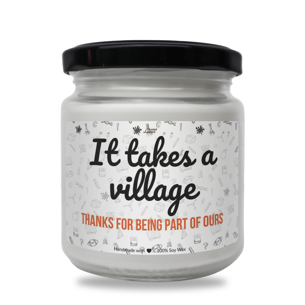 a white jar with a black lid that says it takes a village thanks for being