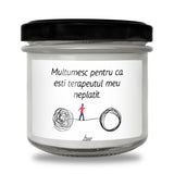 Mulțumesc pentru că ești terapeutul meu neplătit. Lumânare parfumată din soia