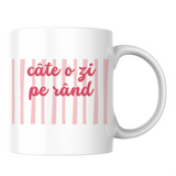 Câte o zi pe rând - Cană albă (o parte)