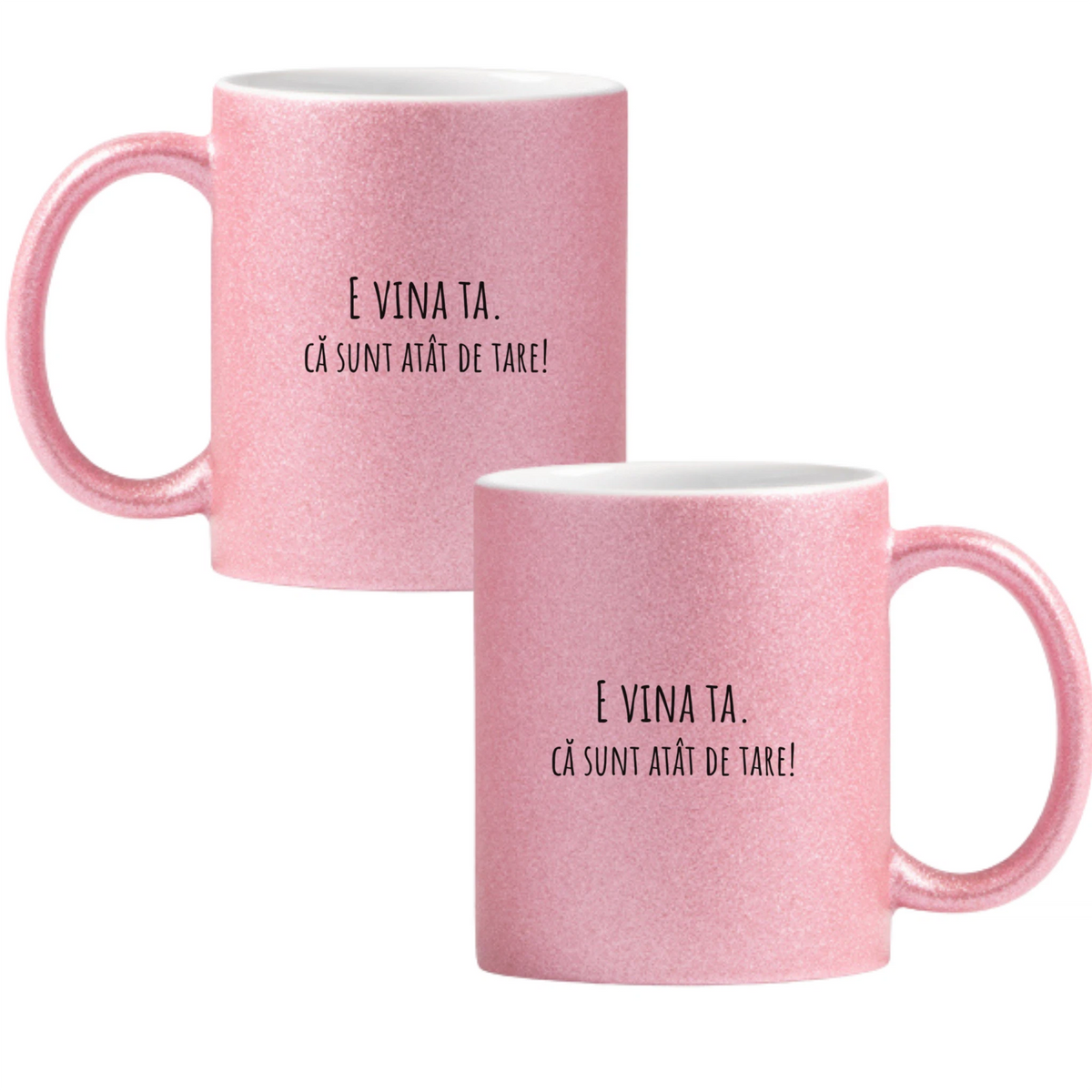 E vina ta că sunt tare Cană cu Glitter 350ml - Roz