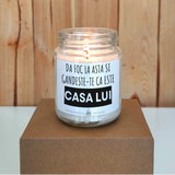 Dă foc la asta și gândește-te că este casa lui Lumânare parfumată din soia