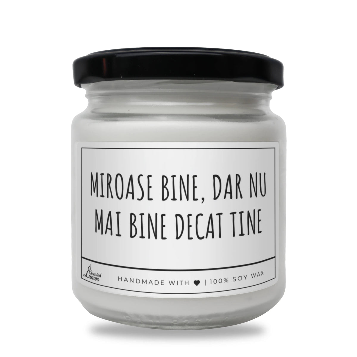 Miroase bine, dar nu mai bine decât tine Lumânare parfumată din soia