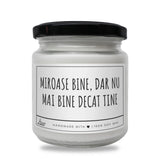 Miroase bine, dar nu mai bine decât tine Lumânare parfumată din soia