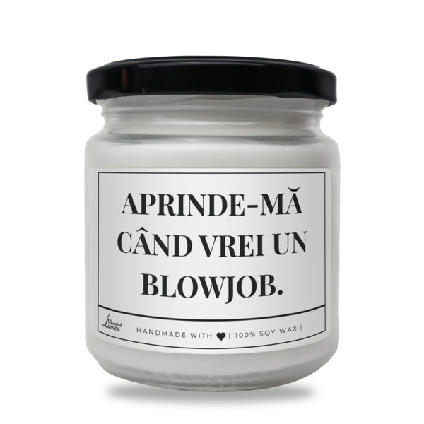 Aprinde-mă când vrei ceva ce nu se cere cu voce tare Lumânare parfumată din soia