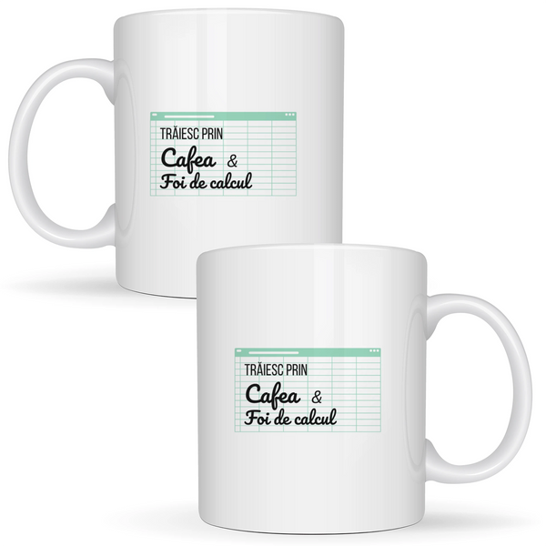 Trăind cu cafea și foi de calcul - Cană albă (ambele parti)