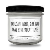 Miroase bine, dar nu mai bine decât tine Lumânare parfumată din soia